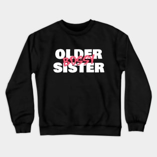 Bossy Older Sister Crewneck Sweatshirt